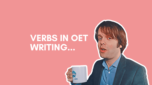 VERBS IN OET WRITING